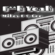 Mikey P & Gee - Fuck Yeah