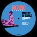 Ministry Of Bounce - Reaching (Original Mix)