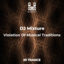 DJ Mixture - Violation Of Musical Traditions (Original Mix)