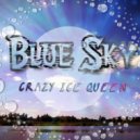 CRAZY ICE QUEEN - Blue Sky (Original Mix)