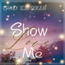 CRAZY ICE QUEEN - Show Me Love (Original Mix)