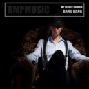My Secret Garden - Bang Bang (Original Mix)