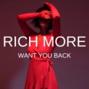 RICH MORE - Want you Back (Original Mix)