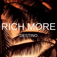RICH MORE - Destino