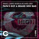 Magic Carpet Riders & Richard Grey - Papa\'s Got A Brand New Bag (Club Mix)
