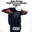 Rue Dawg - Still Playa Made