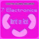 7 Electronics - World on Acid