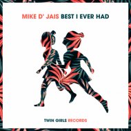Mike D\' Jais - Best I Ever Had