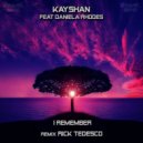 Kayshan feat Daniela Rhodes - I Remember (Rick Tedesco Remix)