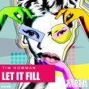 Tim Howman - Let It Fill (Original Mix)