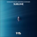Dankann feat. Dominic Donner - Sublime (Extended Mix)