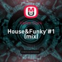 Vadim Clark - House&Funky'#1