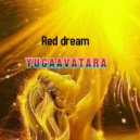 yugaavatara - Red dream (Mix 2021)
