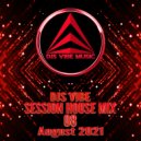 Djs Vibe - Session House Mix 08 (August 2021)