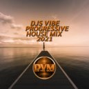 Djs Vibe - Progressive House Mix 2021 ()