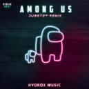 Hydrox Music - Among Us (Dubstep Remix)