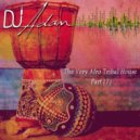 DJ Adam Jundi - The Very Afro Tribal House (Part 1)