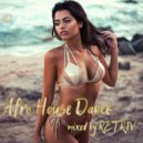 DJ Retriv - Afro House Dance #2