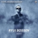 Ryui Bossen - Star Trance Fusion 001 [25.09.2021] ()