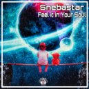Snebastar - Feel It In Your Soul (Original Mix)