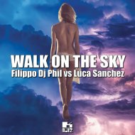 Filippo Dj Phil & Luca Sanchez - Walk On The Sky