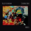 Hello Hushroom - Cerebral Rave ()