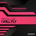 Mental Luke - I Will Fly (Extended Mix)