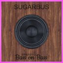 SugarBus - Bass on bass (Extended Mix)