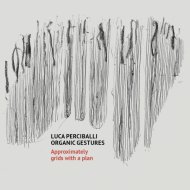 Luca Perciballi Organic Gestures - Poiesis II