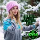Djs Vibe - Sweet Trance Mix 2022 ()