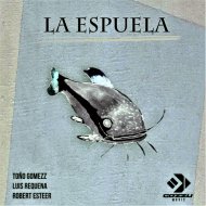 Tono Gomezz & Luis Requena & Robert Steer - La Espuela 