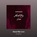 Konghar - About My Love (Original)