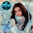 Djs Vibe - Beauty Trance Mix 2022 ()