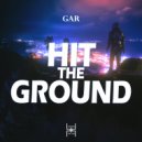 GAR - Hit The Ground (Original Mix)