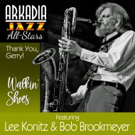 Arkadia Jazz All-Stars & Lee Konitz & Bob Brookmeyer & Randy Brecker & Ted Rosenthal & Dean Johnson  - Walkin Shoes (feat. Randy Brecker, Ted Rosenthal, Dean Johnson & Ron Vincent)
