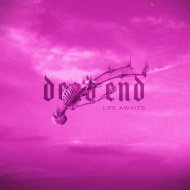 Life Awaits - Dead End