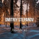 Dmitriy Stepanov - Melodika vol.6 ()