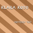 Klara Kodd - Pottery Pop