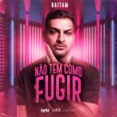 Haitam & Souza Beats & ÉaBest - Não Tem Como Fugir