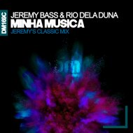 Jeremy Bass & Rio Dela Duna - Minha Musica