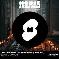 Edinho Chagas - And House Music Was Born