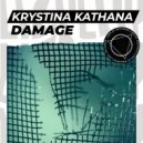 Krystina Kathana - Damage (Original Mix)