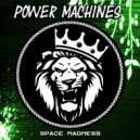 Power Machines - Space Madness ()