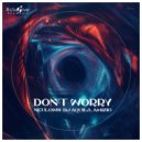 Neulows & AMIZIO & DJ Aquila - Don\'t Worry (Original Mix)