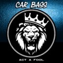 Car Bass - BROTHERLY LOVE ()