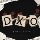 J Gil & J Lucas - DxQ (feat. J Lucas)