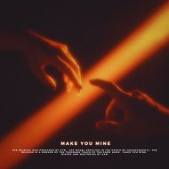  - Make You Mine