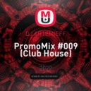 DJ ARTEMIEFF - PromoMix #009 (Club House) ()