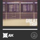 Dj Ax - Great Trip (Original Mix)