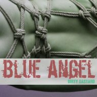 Blue Angel - Dirty Bastard